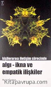 Kişilerarası İletişim Sürecinde Algı - İkna ve Empatik İlişkiler