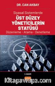 Siyasal Sistemlerde Üst Düzey Yöneticilerin Statüsü Düzenleme - Atama - Denetleme
