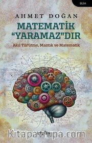Matematik “Yaramaz”dır <br /> Akıl Yürütme, Mantık ve Matematik