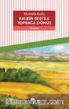 Kalbin Sesi ile Toprağa Dönüş