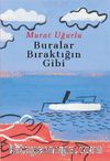Buralar Bıraktığın Gibi