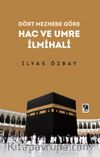Dört Mezhebe Göre Hac ve Umre İlmihali