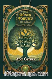 Güneş Tohumu III. Kitap <br /> Simyager Büyücü ve Alim
