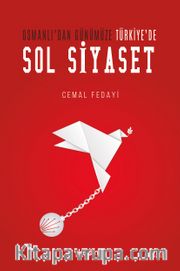 Osmanlı'dan Günümüze Türkiye'de Sol Siyaset