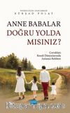 Anne Babalar Doğru Yolda mısınız? & Çocukları Kendi Dünyalarında Anlama Rehberi