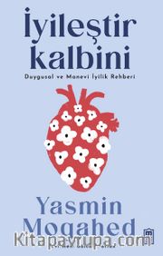 İyileştir Kalbini <br /> Duygusal ve Manevi İyilik Rehberi