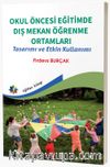 Okul Öncesi Eğitimde Dış Mekan Öğrenme Ortamları & Tasarımı ve Etkin Kullanımı