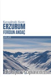 Kavşaktaki Kent: Erzurum