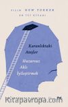 Karanlıktaki Ateşler & Huzursuz Aklı İyileştirmek