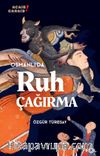 Osmanlı’da Ruh Çağırma