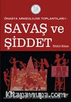 Savaş ve Şiddet / Önasya Arkeolojisi Toplantıları 1 