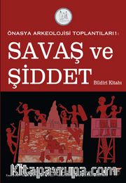 Savaş ve Şiddet / Önasya Arkeolojisi Toplantıları 1 