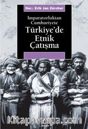 Türkiye'de Etnik Çatışma <br /> İmparatorluktan Cumhuriyete
