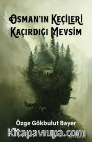 Osman’ın Keçileri Kaçırdığı Mevsim