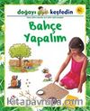 Doğayı Keşfedin / Bahçe Yapalım