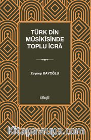 Türk Din Mûsikîsinde Toplu İcra
