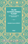 İslam Kaynaklarında “İlham” (Mahiyeti, Bilgi Değeri ve Bağlayıcılığı)