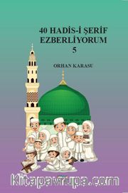 40 Hadis-i Şerif Ezberliyorum 5