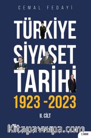 Türkiye Siyaset Tarihi 2. Cilt 1923-2023 <br /> 100 Yılın Siyaseti
