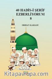 40 Hadis-i Şerif Ezberliyorum 8