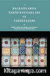 Balkanlarda Tarih Kaynakları ve Tarihyazımı