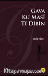Gava Ku Masi Ti Dibin