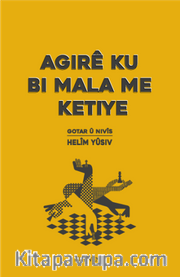 Agirê Ku Bi Mala Me Ketiye