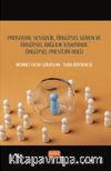 Prososyal Sessizlik, Örgütsel Güven ve Örgütsel Bağlılık İlişkisinde Örgütsel Prestijin Rolü