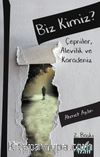 Biz Kimiz ? & Çepniler, Alevilik ve  Karadeniz