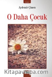O Daha Çocuk
