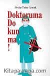 Doktoruma Dokunma