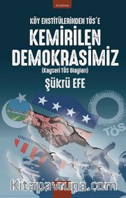 Köy Enstitülerinden Tös’e Kemirilen Demokrasimiz