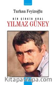 Bir Çirkin Kral Yılmaz Güney