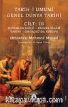 Tarih-i Umumi - Genel Dünya TarihiCilt: III Kavimler Göçü - Bizans İslam Tarihi - Ortaçağ’da Avrupa