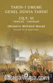 Tarih-i Umumi - Genel Dünya Tarihi Cilt: VI Yeniçağ - Yakınçağ