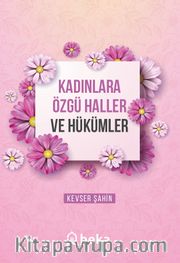 Kadınlara Özgü Haller ve Hükümleri