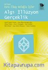 Algı İllüzyon Gerçeklik 