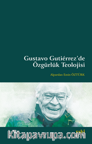 Gustavo Gutiérrez’de Özgürlük Teolojisi