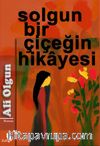 Solgun Bir Çiçeğin Hikayesi
