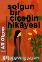 Solgun Bir Çiçeğin Hikayesi