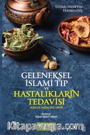 Geleneksel İslami Tıp ve Hastalıkların Tedavisi <br /> Kendi Mizacını Tanı