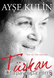 Türkan <br /> Tek ve Tek Başına