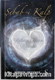 Şebab-i Kalp <br /> Kalbime Düşen Kelimeler