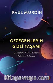 Gezegenlerin Gizli Yaşamı;  Güncel Bir Güneş Sistemi Kullanım Kılavuzu