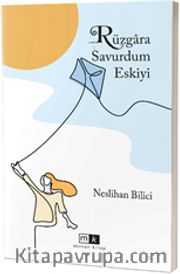 Rüzgara Savurdum Eskiyi