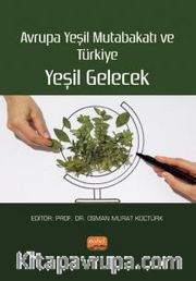 Avrupa Yeşil Mutabakatı ve Türkiye: Yeşil Gelecek