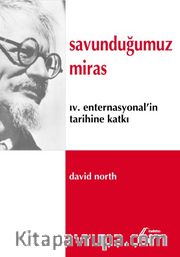 Savunduğumuz Miras <br /> IV. Enternasyonal'in Tarihine Katkı