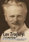Lev Troçki’yi Savunurken