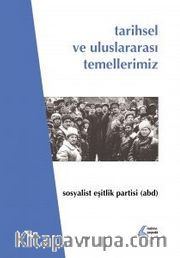 Tarihsel ve Uluslararası Temellerimiz <br /> Sosyalist Eşitlik Partisi