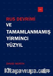 Rus Devrimi ve Tamamlanmamış Yirminci Yüzyıl